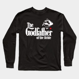 The Godfather of The Bride Long Sleeve T-Shirt